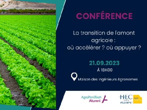 Conférence : La transition de l'amont agricole, où accélérer où appuyer ? Conférence : La transition de l'amont agricole, où accélérer où appuyer ?